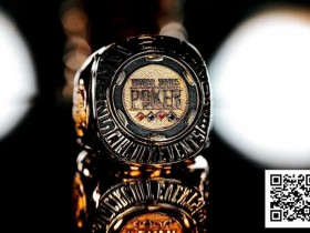 【WPT扑克】喜报!中国选手Wang ZiQian勇夺WSOP金戒指大师赛冠军,刘亚运挺进百万豪客赛FT!