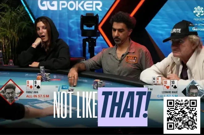 【WPT扑克】WSOP超级主赛事现残酷冤家牌，Jaka的99不敌Maue口袋10惨遭淘汰