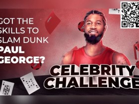 【WPT扑克】趣闻 | 与NBA球星保罗-乔治共同举办的全球扑克名人挑战赛今日拉开帷幕