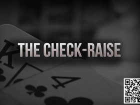 【WPT扑克】玩法教学:过牌-加注的最佳时机