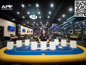 【WPT扑克】2023APF越南 | 顶峰战队成员陈明聪捧起豪客赛冠军,中国选手QiaoChi领衔主赛DAY1A